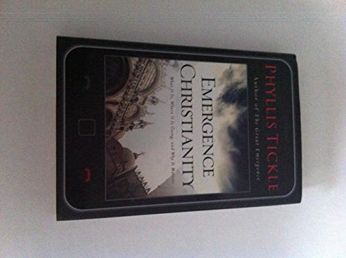 Emergence Christianity: What It Is, Where It Is Going, and Why It Matters