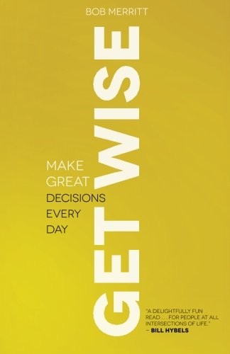 Get Wise: Make Great Decisions Every Day