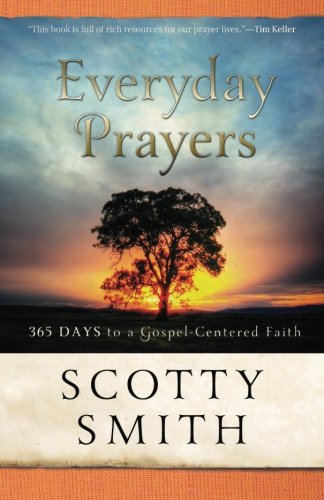 Everyday Prayers: 365 Days to a Gospel-Centered Faith