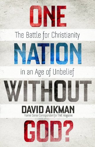 One Nation without God?: The Battle for Christianity in an Age of Unbelief