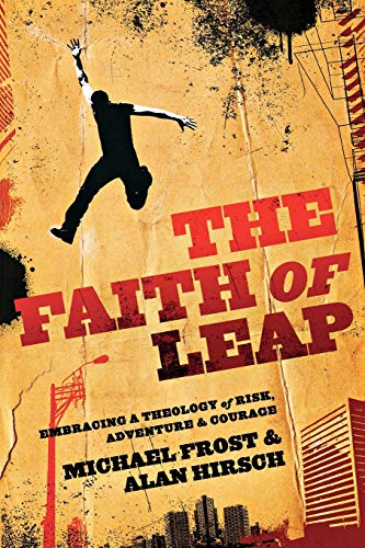 Faith of Leap: Embracing A Theology Of Risk, Adventure & Courage (Shapevine)