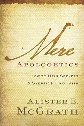 Book Cover Mere Apologetics: How To Help Seekers And Skeptics Find Faith