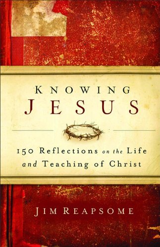 Knowing Jesus: 150 Reflections on the Life and Teaching of Christ