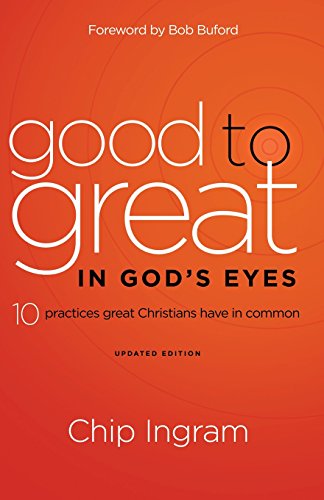 Good to Great in God's Eyes: 10 Practices Great Christians Have in Common