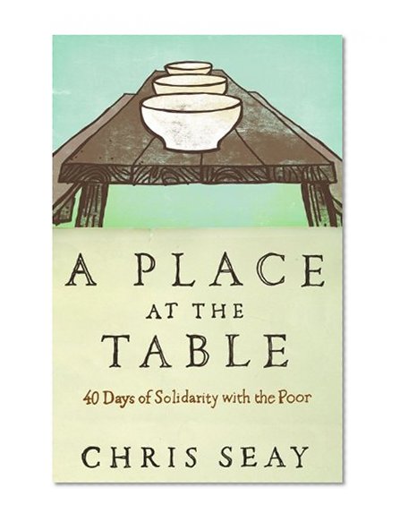 A Place at the Table: 40 Days of Solidarity with the Poor