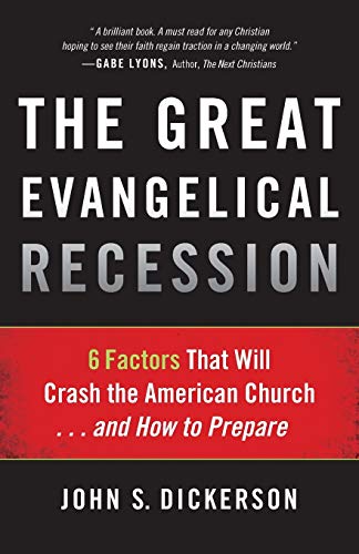 Book Cover The Great Evangelical Recession: 6 Factors That Will Crash the American Church...and How to Prepare