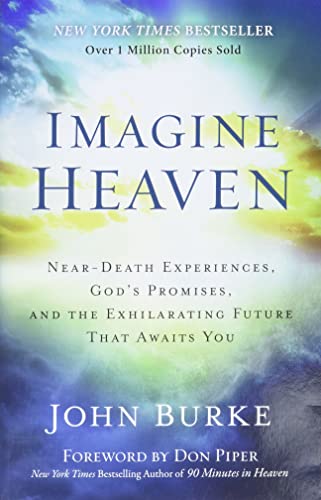 Book Cover Imagine Heaven: Near-Death Experiences, God's Promises, and the Exhilarating Future That Awaits You