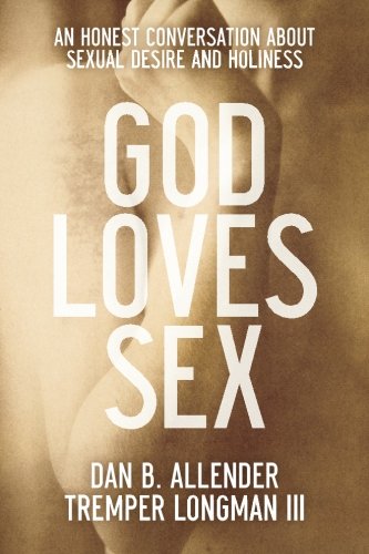 Book Cover God Loves Sex: An Honest Conversation about Sexual Desire and Holiness