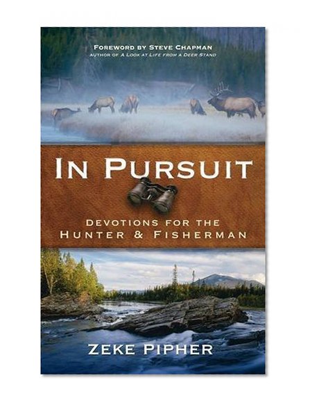 In Pursuit: Devotions for the Hunter and Fisherman