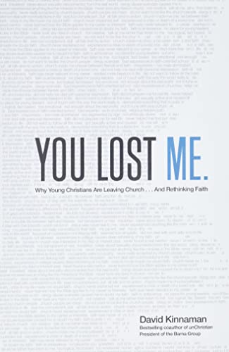 Book Cover You Lost Me: Why Young Christians Are Leaving Church . . . and Rethinking Faith