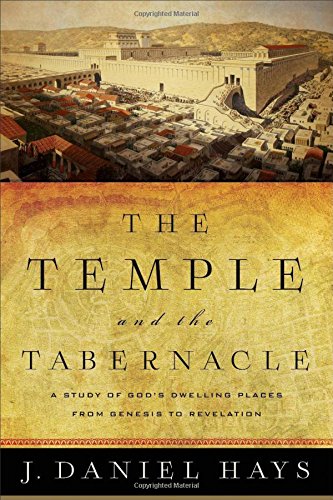 Book Cover The Temple and the Tabernacle: A Study of God's Dwelling Places from Genesis to Revelation