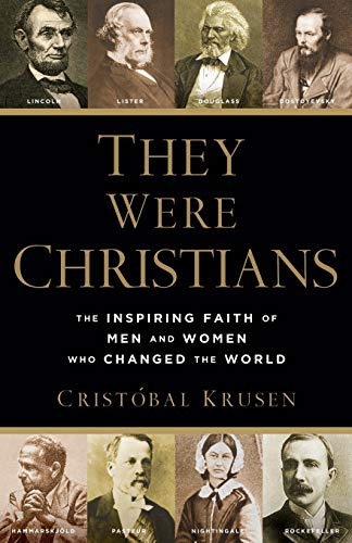 Book Cover They Were Christians: The Inspiring Faith of Men and Women Who Changed the World