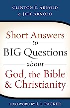 Short Answers to Big Questions about God, the Bible, and Christianity