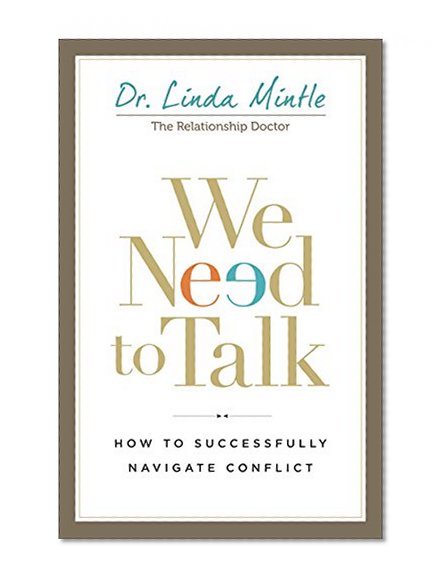 We Need to Talk: How to Successfully Navigate Conflict