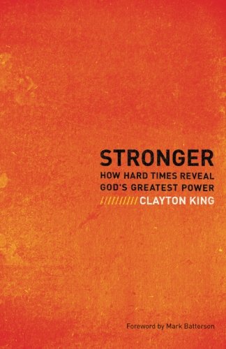 Stronger: How Hard Times Reveal God's Greatest Power