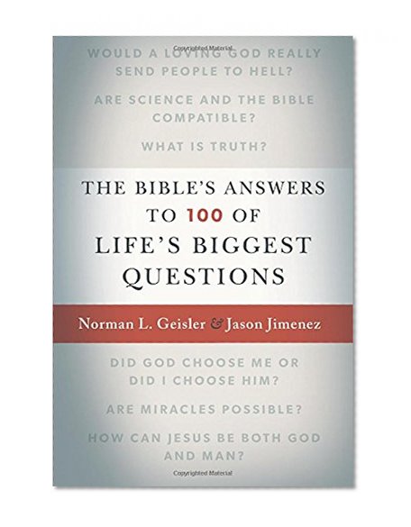The Bible's Answers to 100 of Life's Biggest Questions