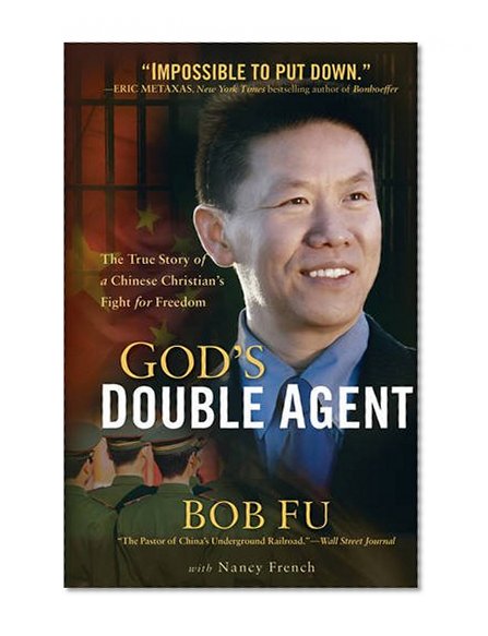 God's Double Agent: The True Story of a Chinese Christian's Fight for Freedom