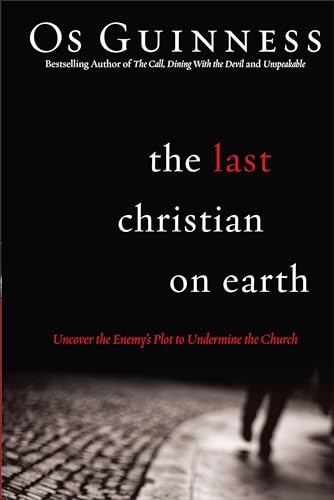 The Last Christian on Earth: Uncover the Enemy's Plot to Undermine the Church