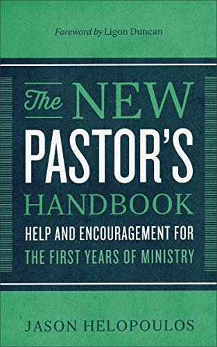 Book Cover The New Pastor's Handbook: Help and Encouragement for the First Years of Ministry