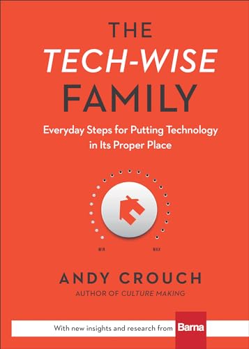Book Cover The Tech-Wise Family: Everyday Steps for Putting Technology in Its Proper Place