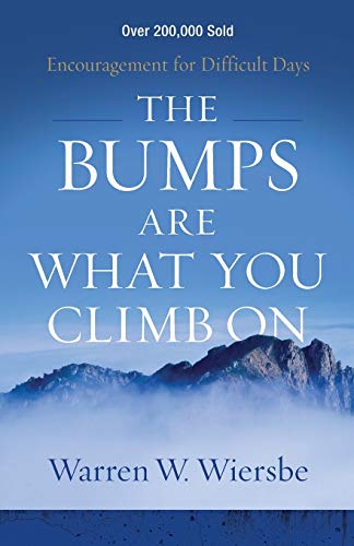 Book Cover The Bumps Are What You Climb On: Encouragement for Difficult Days