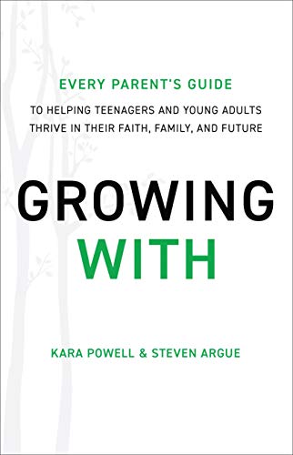 Book Cover Growing With: Every Parent's Guide to Helping Teenagers and Young Adults Thrive in Their Faith, Family, and Future
