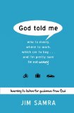 God Told Me: Who to Marry, Where to Work, Which Car to Buy...And I'm Pretty Sure I'm Not Crazy