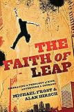Faith of Leap: Embracing A Theology Of Risk, Adventure & Courage (Shapevine)