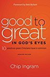 Good to Great in God's Eyes: 10 Practices Great Christians Have in Common