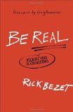 Be Real: Because Fake Is Exhausting