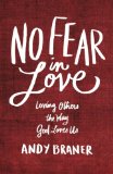 No Fear in Love: Loving Others the Way God Loves Us