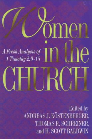 Women in the Church: A Fresh Analysis of I Timothy 2:9-15
