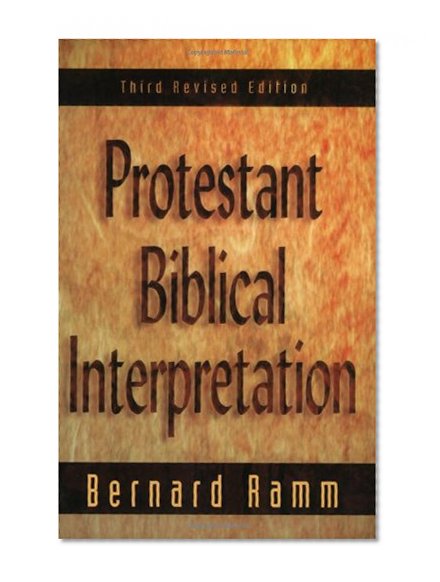 Protestant Biblical Interpretation: A Textbook of Hermeneutics