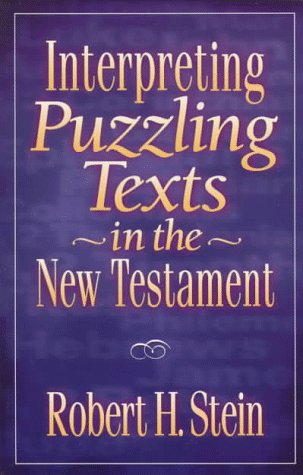 Interpreting Puzzling Texts in the New Testament