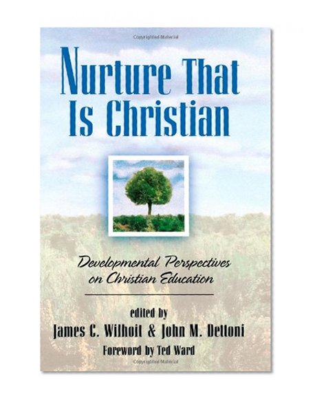 Nurture That Is Christian: Developmental Perspectives on Christian Education (Bridgepoint Books)