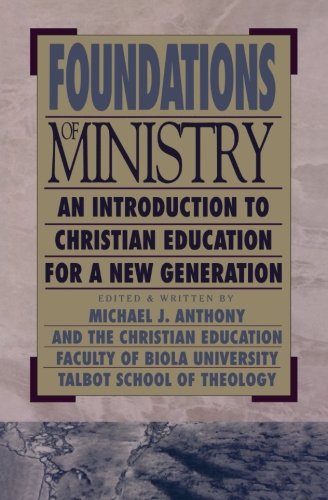Foundations of Ministry: An Introduction to Christian Education for a New Generation (Bridgepoint Books)
