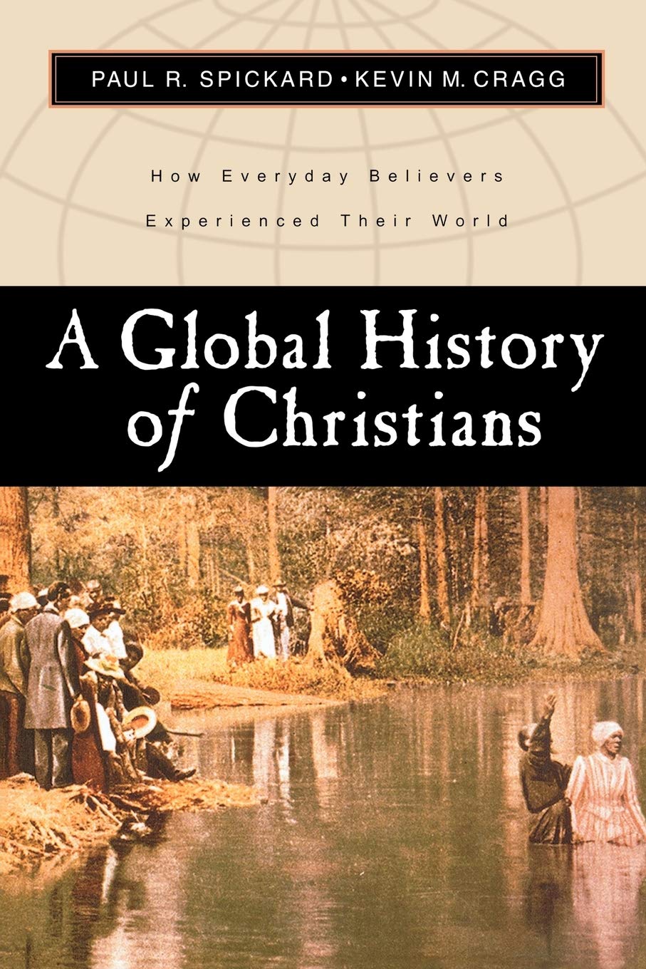 Book Cover A Global History of Christians: How Everyday Believers Experienced Their World