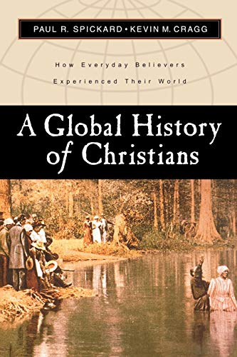 A Global History of Christians: How Everyday Believers Experienced Their World