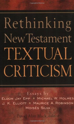 Rethinking New Testament Textual Criticism