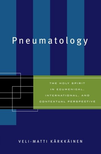 Book Cover Pneumatology: The Holy Spirit in Ecumenical, International, and Contextual Perspective