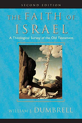 The Faith of Israel: A Theological Survey of the Old Testament