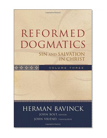 Reformed Dogmatics, Vol. 3: Sin and Salvation in Christ