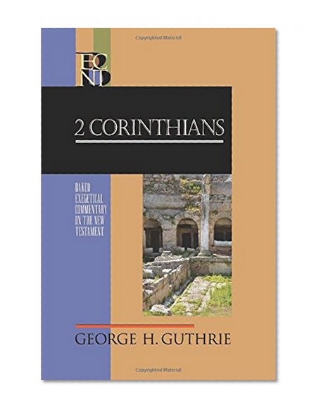 2 Corinthians (Baker Exegetical Commentary on the New Testament)