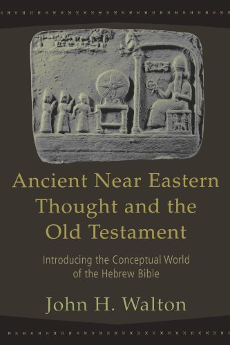Book Cover Ancient Near Eastern Thought and the Old Testament: Introducing the Conceptual World of the Hebrew Bible