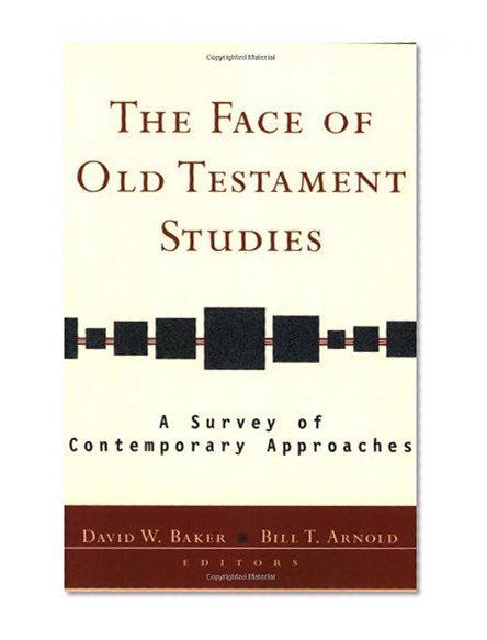 The Face of Old Testament Studies: A Survey of Contemporary Approaches