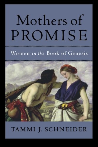 Mothers of Promise: Women in the Book of Genesis