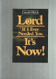Lord, If I Ever Needed You Its Now