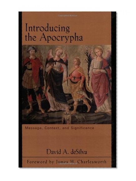 Introducing the Apocrypha: Message, Context, and Significance
