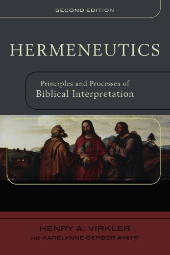 Hermeneutics: Principles and Processes of Biblical Interpretation