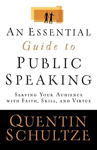 Book Cover An Essential Guide to Public Speaking: Serving Your Audience with Faith, Skill, and Virtue